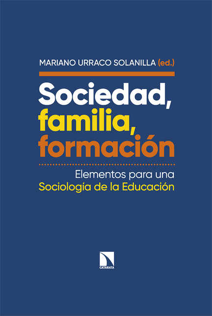 SOCIEDAD FAMILIA FORMACION ELEMENTOS PARA UNA SOCIOLOGIA DE LA EDUCACION
