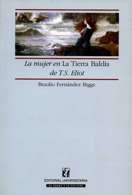 MUJER EN LA TIERRA BALDIA DE T.S.ELIOT, LA