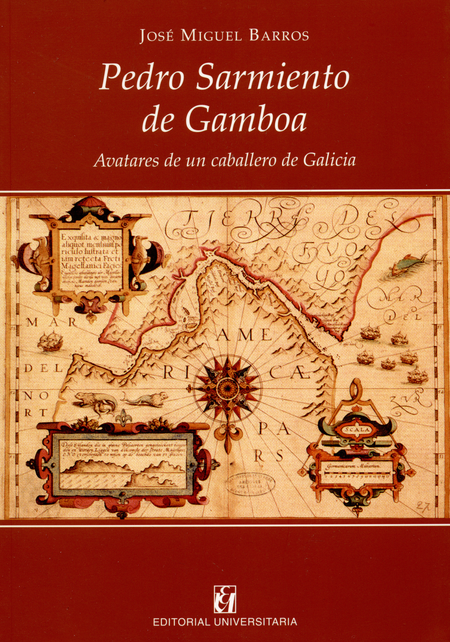 PEDRO SARMIENTO DE GAMBOA. AVATARES DE UN CABALLERO DE GALICIA