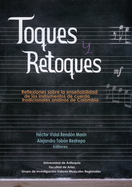 TOQUES Y RETOQUES. REFLEXIONES SOBRE LA ENSEÑABILIDAD DE LOS INSTRUMENTOS DE CUERDA TRADICIONALES ANDINOS