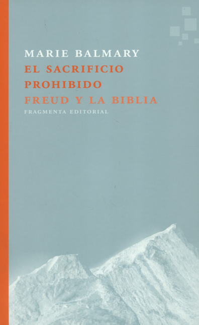 SACRIFICIO PROHIBIDO. FREUD Y LA BIBLIA, EL