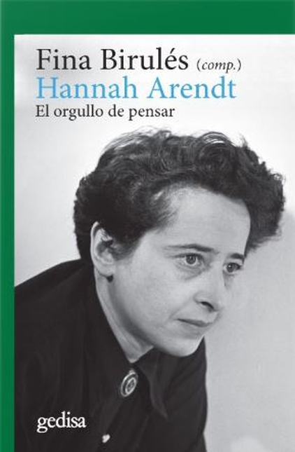 HANNAH ARENDT EL ORGULLO DE PENSAR