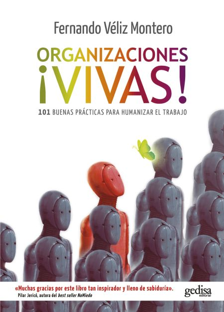 ORGANIZACIONES VIVAS 101 BUENAS PRACTICAS PARA HUMANIZAR EL TRABAJO
