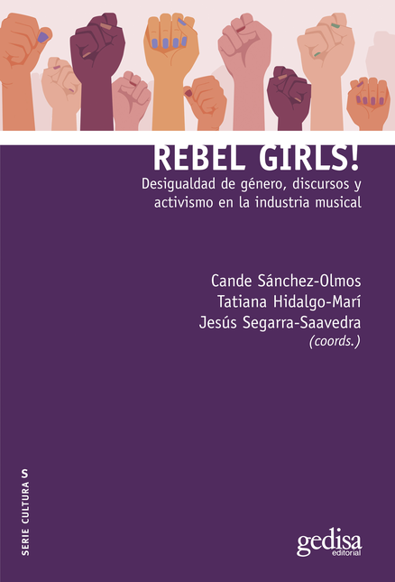 REBEL GIRLS DESIGUALDAD DE GENERO DISCURSOS Y ACTIVISMO EN LA INDUSTRIA MUSICAL