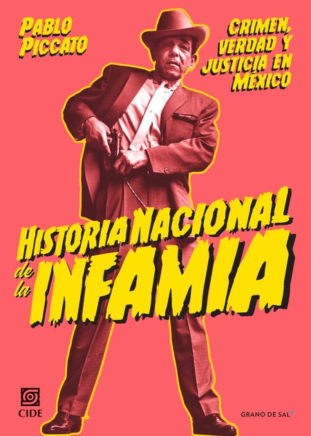 HISTORIA NACIONAL DE LA INFAMIA CRIMEN VERDAD Y JUSTICIA EN MEXICO