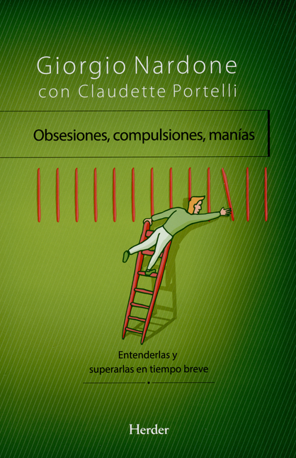 OBSESIONES COMPULSIONES MANIAS. ENTENDERLAS Y SUPERARLAS EN TIEMPO BREVE