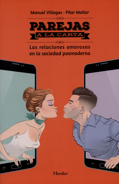 PAREJAS A LA CARTA. LAS RELACIONES AMOROSAS EN LA SOCIEDAD POSMODERNA