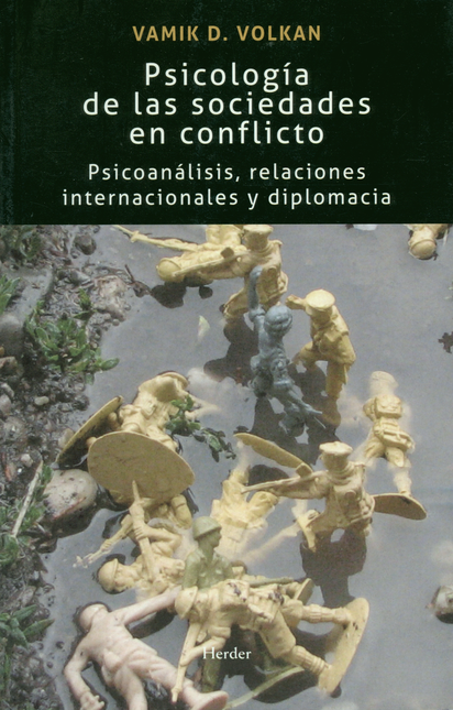 PSICOLOGIA DE LAS SOCIEDADES EN CONFLICTO PSICOANALISIS RELACIONES INTERNACIONALES Y DIPLOMACIA