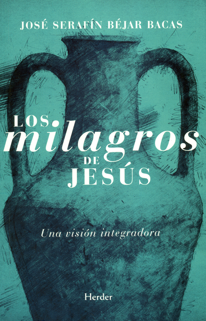 MILAGROS DE JESUS. UNA VISION INTEGRADORA, LOS
