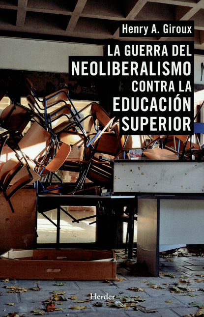 GUERRA DEL NEOLIBERALISMO CONTRA LA EDUCACION SUPERIOR, LA