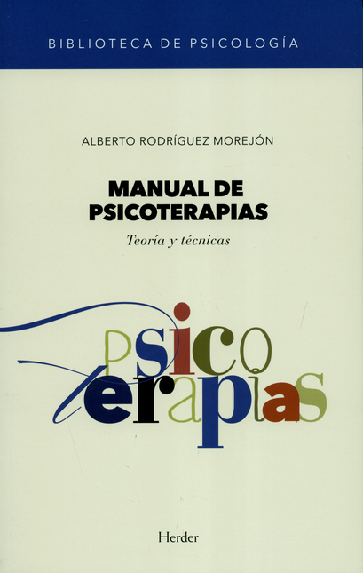 MANUAL DE PSICOTERAPIAS. TEORIA Y TECNICAS
