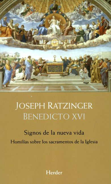 SIGNOS DE LA NUEVA VIDA. HOMILIAS SOBRE LOS SACRAMENTOS DE LA IGLESIA