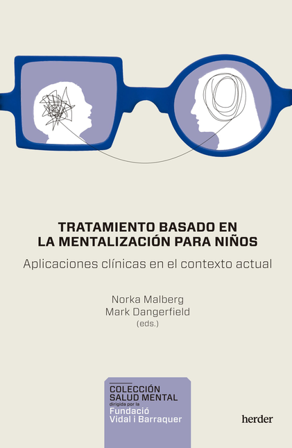 TRATAMIENTO BASADO EN LA MENTALIZACION PARA NIÑOS APLICACIONES CLINICAS EN EL CONTEXTO ACTUAL