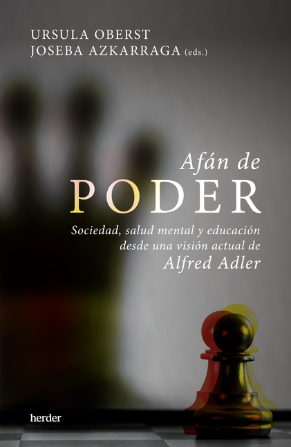 AFAN DE PODER SOCIEDAD SALUD MENTAL Y EDUCACION DESDE UNA VISION ACTUAL DE ALFRED ADLER