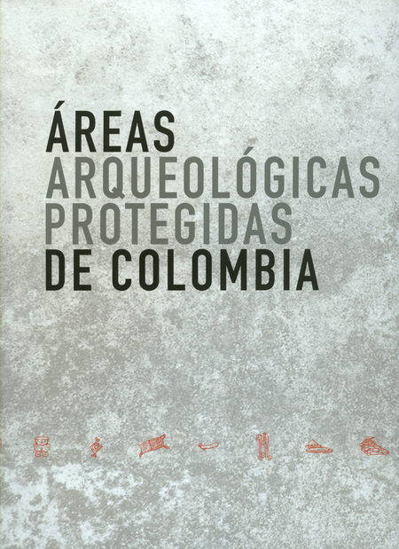 AREAS ARQUEOLOGICAS PROTEGIDAS DE COLOMBIA
