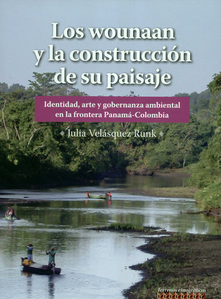 WOUNAAN Y LA CONSTRUCCION DE SU PAISAJE IDENTIDAD ARTE Y GOBERNANZA AMBIENTAL, LOS