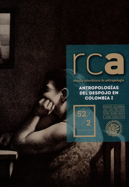 REV. COLOMBIANA DE ANTROPOLOGIA # 052-2 ANTROPOLOGIAS DEL DESPOJO EN COLOMBIA I