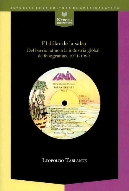 DOLAR DE LA SALSA. DEL BARRIO LATINO A LA INDUSTRIA GLOBAL DE FONOGRAMAS 1971-1999, EL