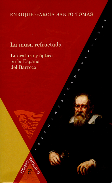MUSA REFRACTADA (2ª ED) LITERATURA Y OPTICA EN LA ESPAÑA DEL BARROCO, LA