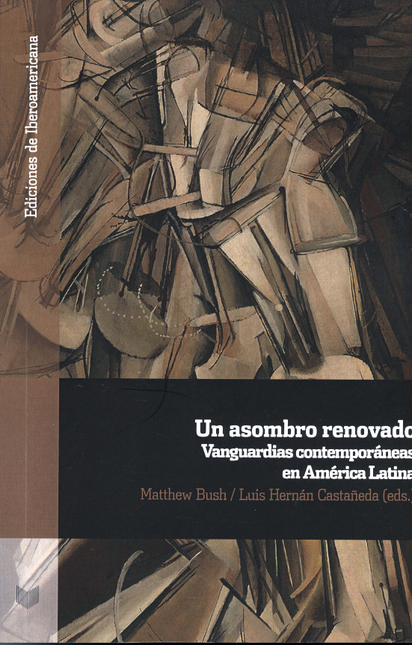 UN ASOMBRO RENOVADO VANGUARDIAS CONTEMPORANEAS EN AMERICA LATINA