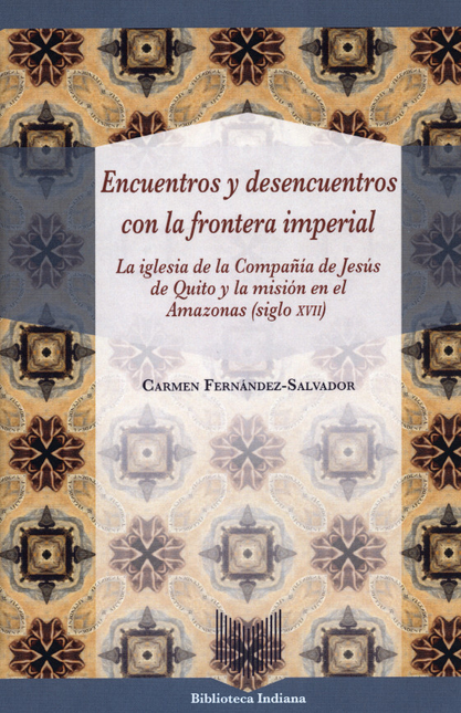 ENCUENTROS Y DESENCUENTROS CON LA FRONTERA IMPERIAL. LA IGLESIA DE LA COMPAÑIA DE JESUS DE QUITO