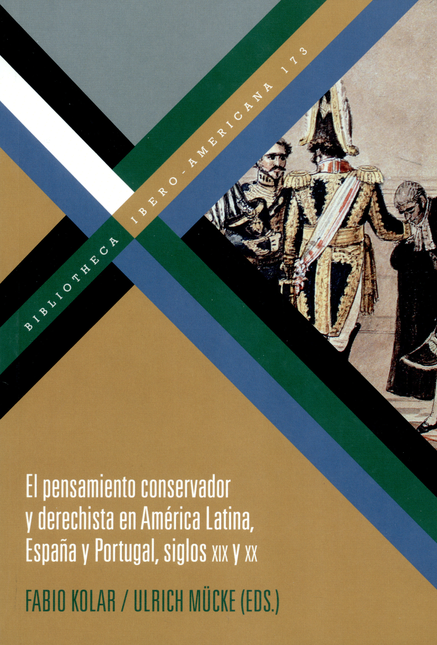 PENSAMIENTO CONSERVADOR Y DERECHISTA EN AMERICA LATINA ESPAÑA Y PORTUGAL SIGLOS XIX Y XX, EL