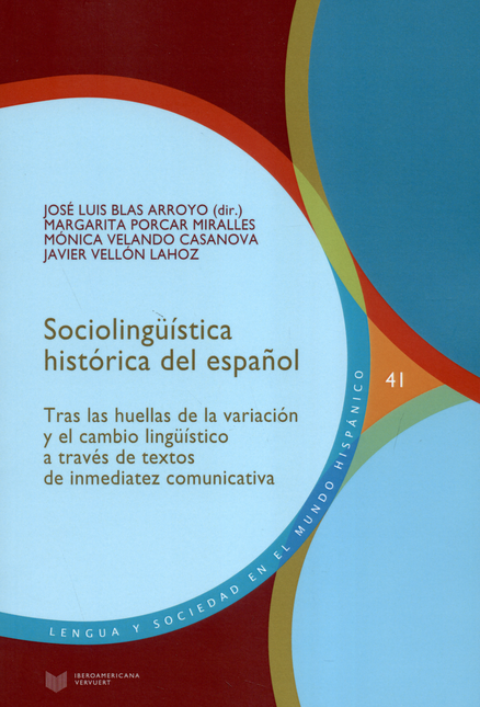 SOCIOLINGUISTICA HISTORICA DEL ESPAÑOL. TRAS LAS HUELLAS DE LA VARIACION Y EL CAMBIO LINGUISTICO
