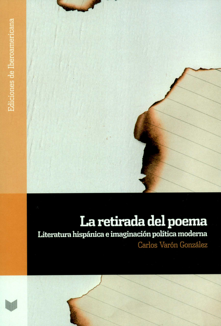 RETIRADA DEL POEMA LITERATURA HISPANICA E IMAGINACION POLITICA MODERNA, LA