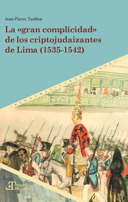 GRAN COMPLICIDAD DE LOS CRIPTOJUDAIZANTES DE LIMA 1635-1642, LA
