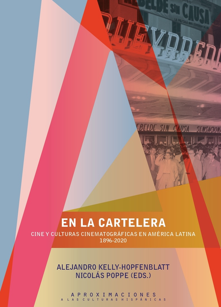 EN LA CARTELERA CINE Y CULTURAS CINEMATOGRAFICAS EN AMERICA LATINA 1896-2020