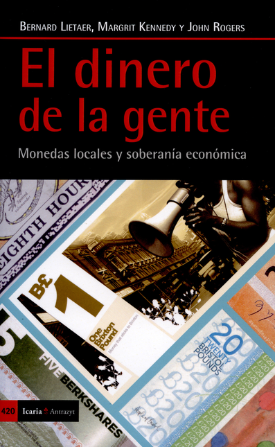 DINERO DE LA GENTE. MONEDAS LOCALES Y SOBERANIA ECONOMICA, EL