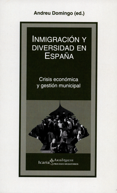 INMIGRACION Y DIVERSIDAD EN ESPAÑA. CRISIS ECONOMICA Y GESTION MUNICIPAL