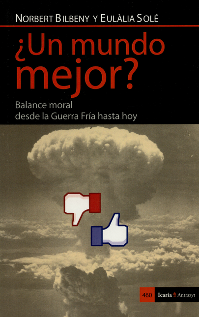 UN MUNDO MEJOR BALANCE MORAL DESDE LA GUERRA FRIA HASTA HOY
