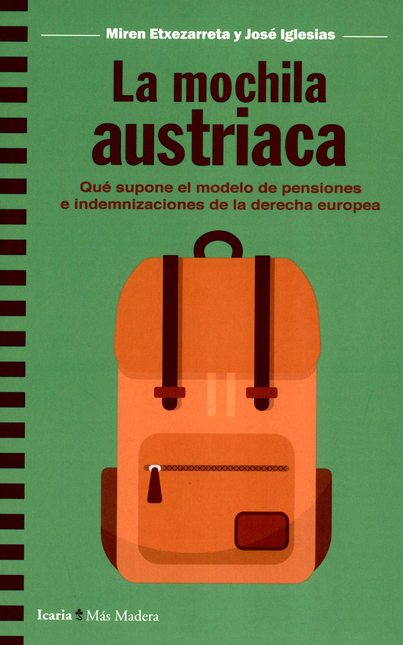 MOCHILA AUSTRIACA QUE SUPONE EL MODELO DE PENSIONES E INDEMNIZACION DE LA DERECHA EUROPEA, LA