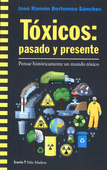 TOXICOS PASADO Y PRESENTE PENSAR HISTORICAMENTE UN MUNDO TOXICO