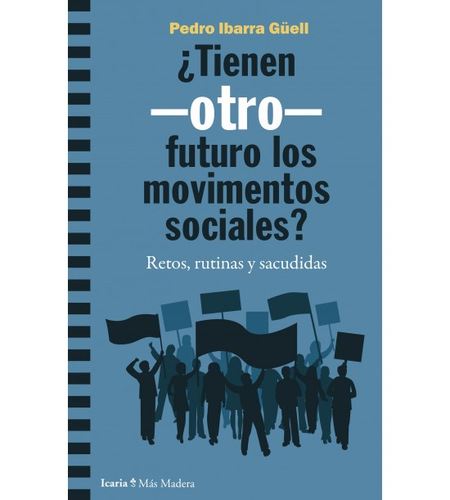 TIENEN OTRO FUTURO LOS MOVIMIENTOS SOCIALES RETOS RUTINAS Y SACUDIDAS