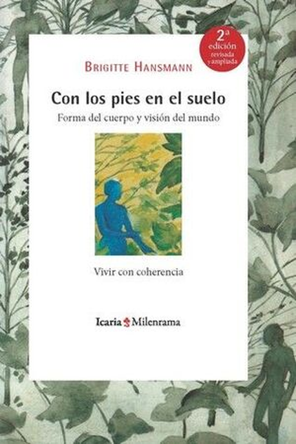 CON LOS PIES EN EL SUELO (2ª ED.) FORMA DEL CUERPO Y VISION DEL MUNDO