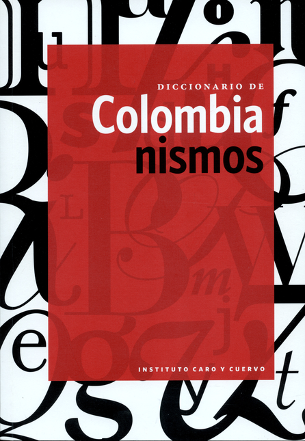 DICCIONARIO DE COLOMBIANISMOS (R)