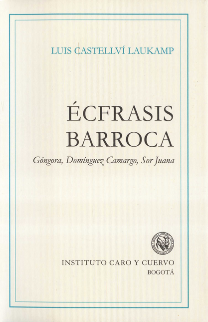 ECFRASIS BARROCA GONGORA DOMINGUEZ CAMARGO Y SOR JUANA