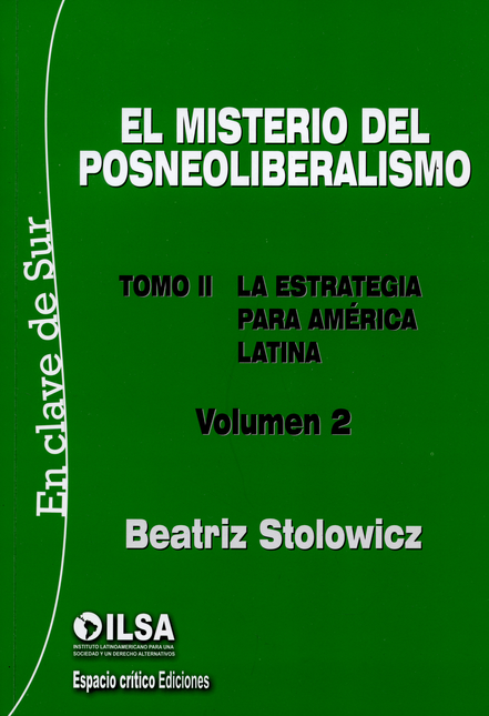 MISTERIO DEL POSNEOLIBERALISMO (II-II) LA ESTRATEGIA PARA AMERICA LATINA, EL