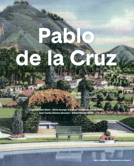 PABLO DE LA CRUZ. INCLUYE MAPA DE BOGOTA 1938