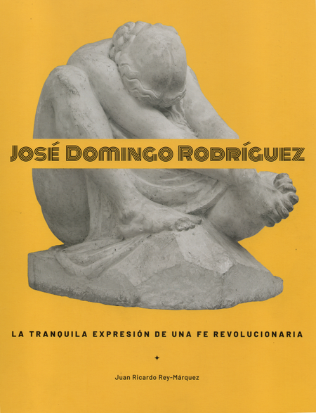 JOSE DOMINGO RODRIGUEZ LA TRANQUILA EXPRESION DE UNA FE REVOLUCIONARIA