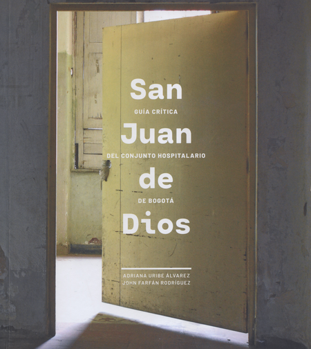 SAN JUAN DE DIOS GUIA CRITICA DEL CONJUNTO HOSPITALARIO DE BOGOTA