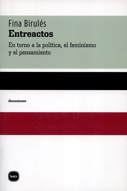 ENTREACTOS EN TORNO A LA POLITICA EL FEMINISMO Y EL PENSAMIENTO
