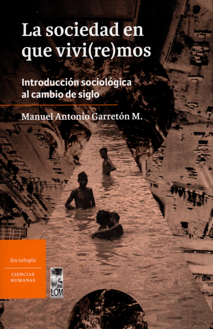 SOCIEDAD EN QUE VIVIREMOS INTRODUCCION SOCIOLOGICA AL CAMBIO DE SIGLO, LA