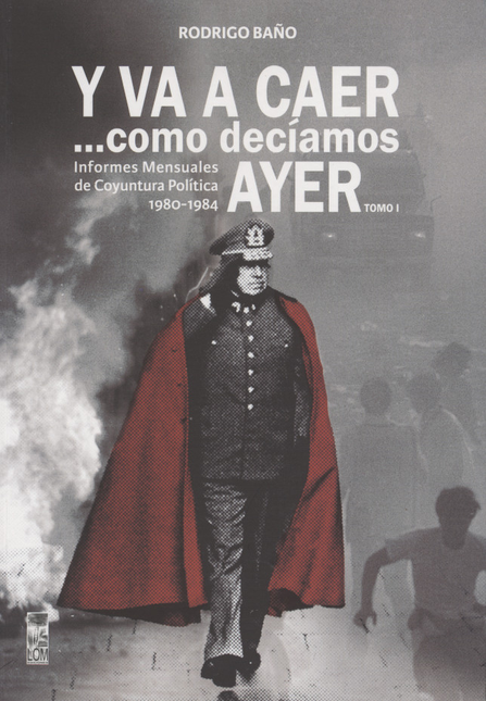 Y VA A CAER COMO DECIAMOS AYER (I) INFORMES MENSUALES DE COYUNTURA POLITICA 1980-1984