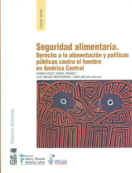 SEGURIDAD ALIMENTARIA DERECHO A LA ALIMENTACION Y POLITICAS PUBLICAS CONTRA EL HAMBRE EN AMERICA CENTRAL