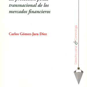 PROTECCION PENAL TRANSNACIONAL DE LOS MERCADOS FINANCIEROS, LA