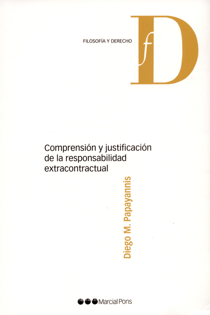 COMPRENSION Y JUSTIFICACION DE LA RESPONSABILIDAD EXTRACONTRACTUAL