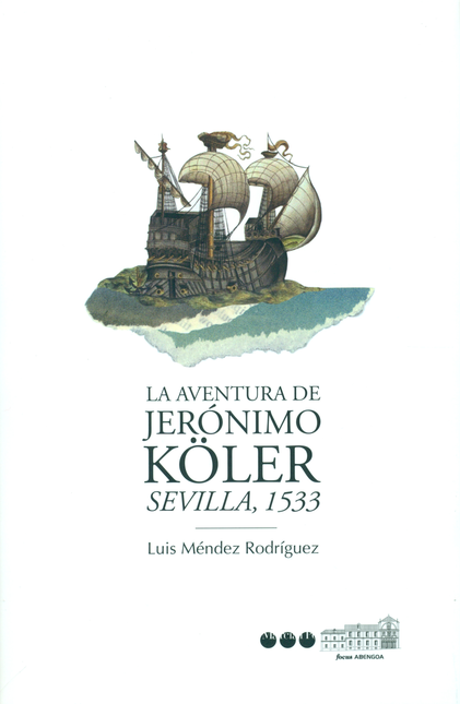 AVENTURA DE JERONIMO KOLER SEVILLA 1533, LA